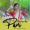 About Jhirna Ke Pani Song